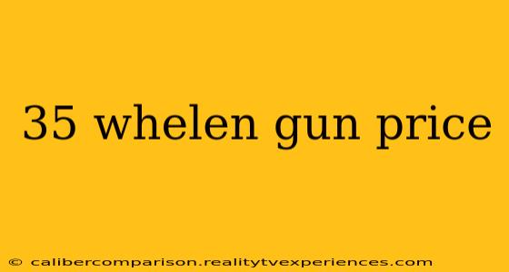 35 whelen gun price