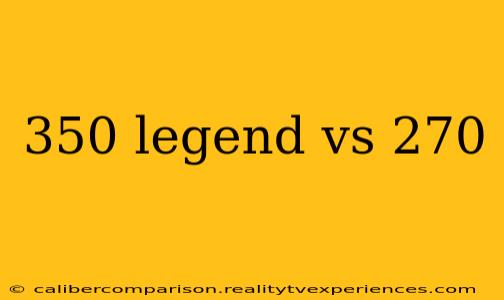 350 legend vs 270