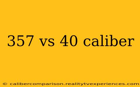 357 vs 40 caliber