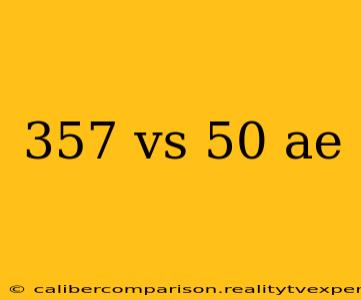 357 vs 50 ae