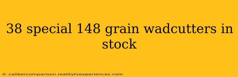 38 special 148 grain wadcutters in stock