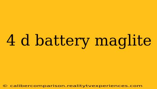 4 d battery maglite