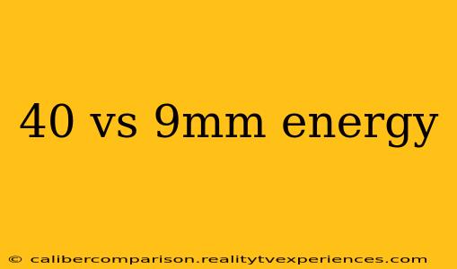 40 vs 9mm energy