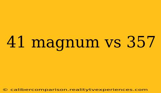 41 magnum vs 357