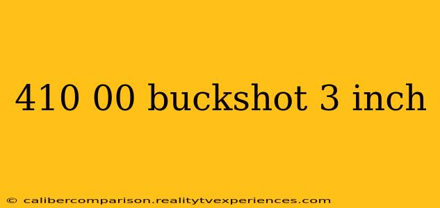 410 00 buckshot 3 inch