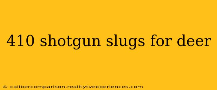 410 shotgun slugs for deer