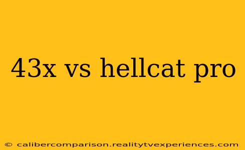 43x vs hellcat pro