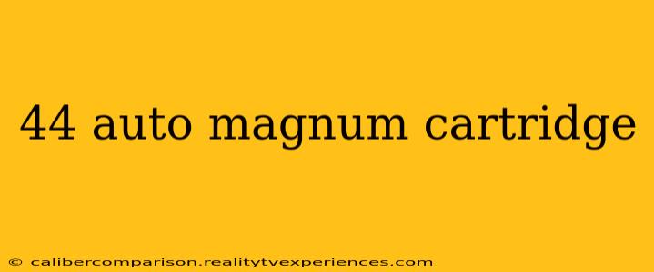 44 auto magnum cartridge