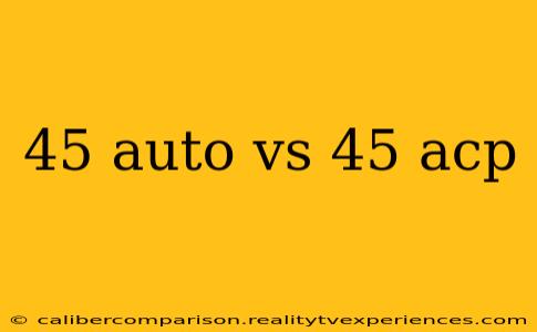 45 auto vs 45 acp