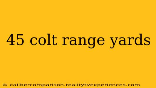 45 colt range yards