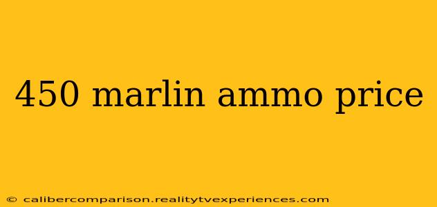 450 marlin ammo price