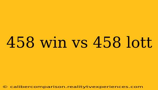 458 win vs 458 lott