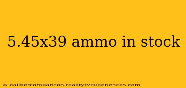 5.45x39 ammo in stock