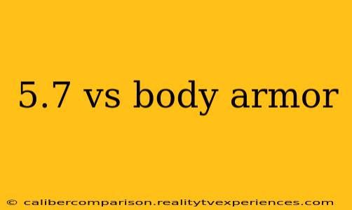 5.7 vs body armor