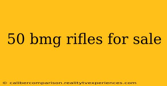 50 bmg rifles for sale