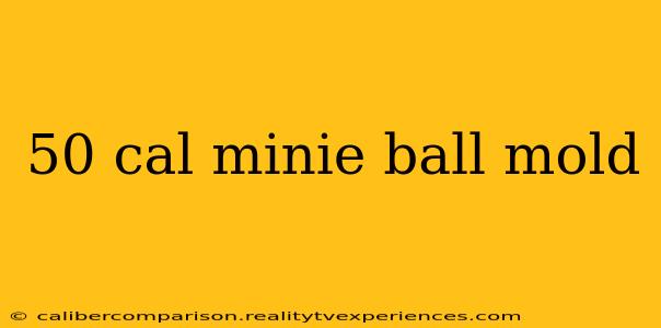 50 cal minie ball mold