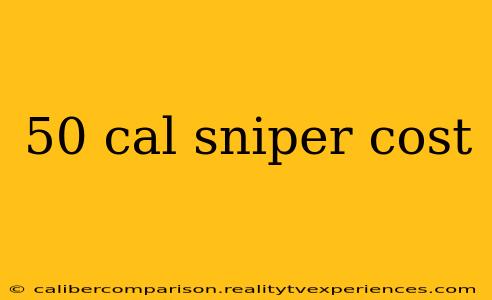 50 cal sniper cost