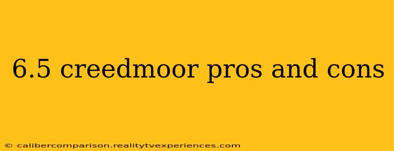 6.5 creedmoor pros and cons