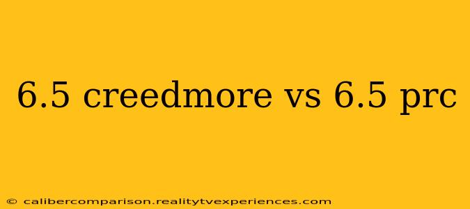 6.5 creedmore vs 6.5 prc