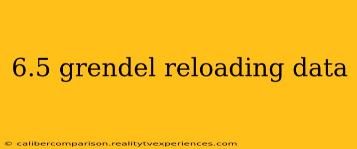 6.5 grendel reloading data