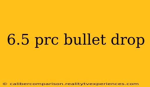 6.5 prc bullet drop