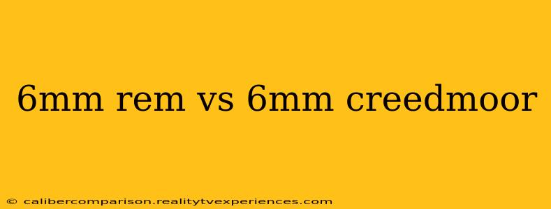 6mm rem vs 6mm creedmoor