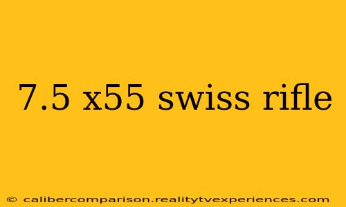 7.5 x55 swiss rifle