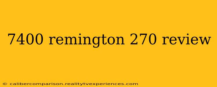 7400 remington 270 review