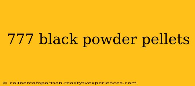 777 black powder pellets