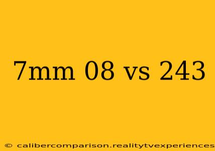 7mm 08 vs 243