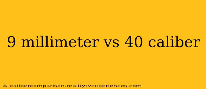 9 millimeter vs 40 caliber