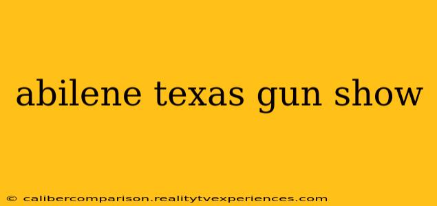 abilene texas gun show