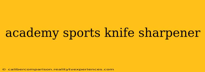 academy sports knife sharpener