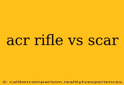 acr rifle vs scar