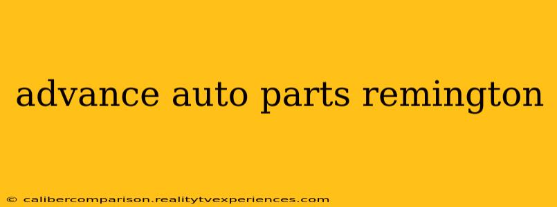 advance auto parts remington