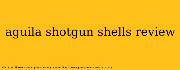 aguila shotgun shells review