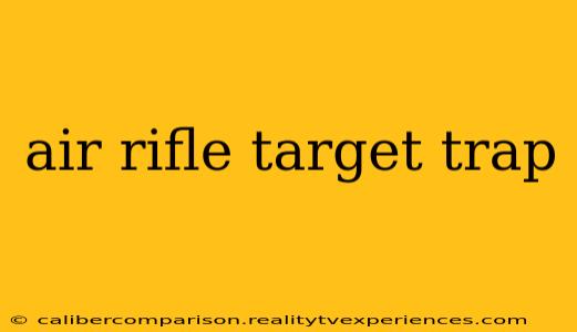 air rifle target trap