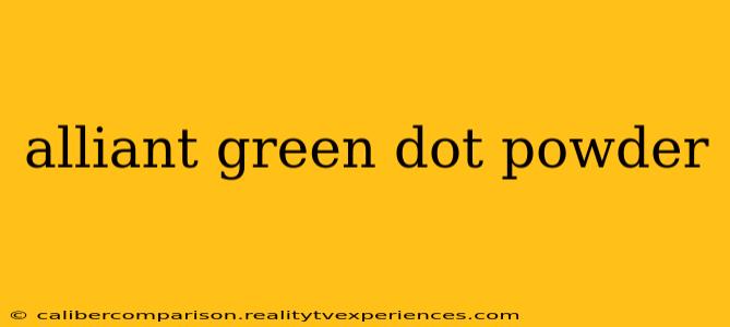 alliant green dot powder