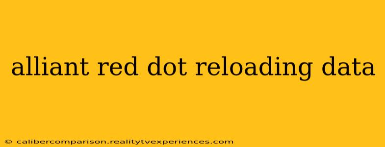 alliant red dot reloading data