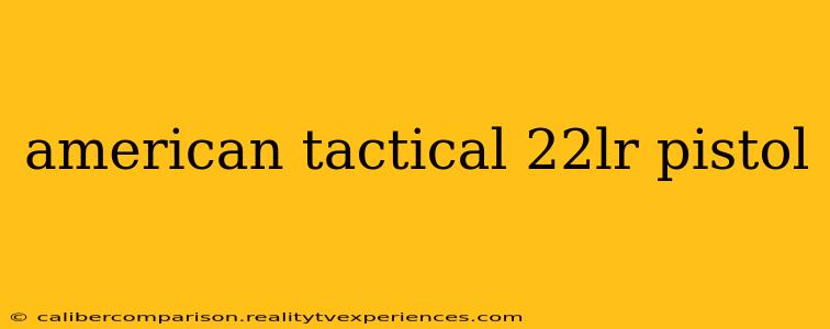 american tactical 22lr pistol