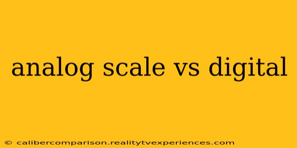 analog scale vs digital