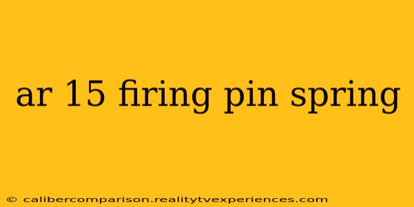 ar 15 firing pin spring