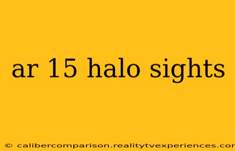 ar 15 halo sights