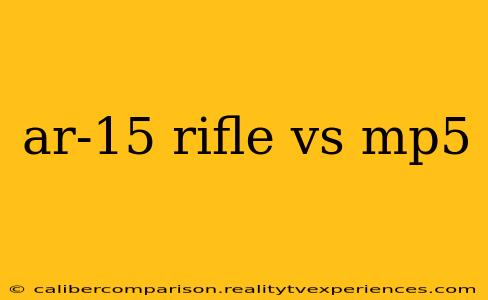 ar-15 rifle vs mp5