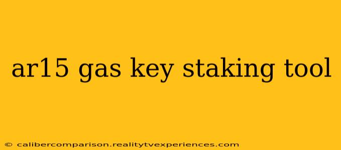 ar15 gas key staking tool