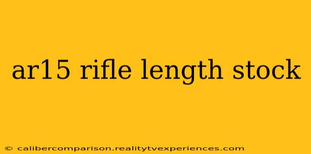 ar15 rifle length stock