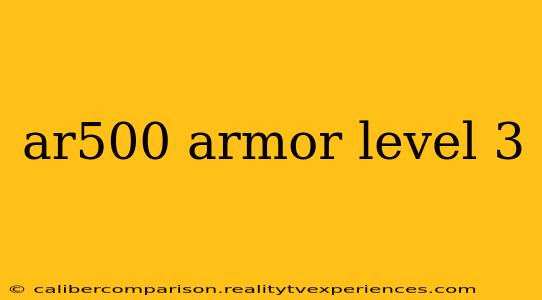 ar500 armor level 3