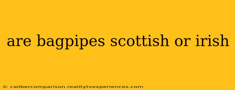 are bagpipes scottish or irish