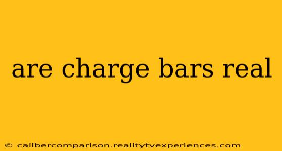 are charge bars real