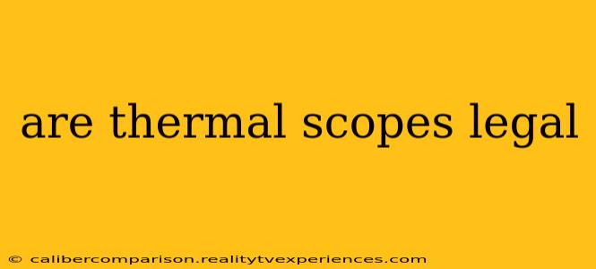 are thermal scopes legal